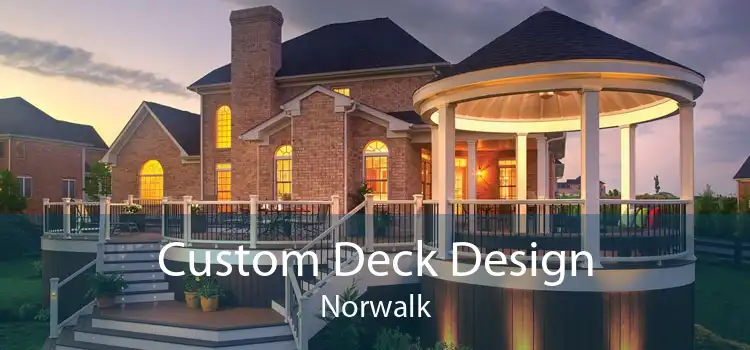 Custom Deck Design Norwalk